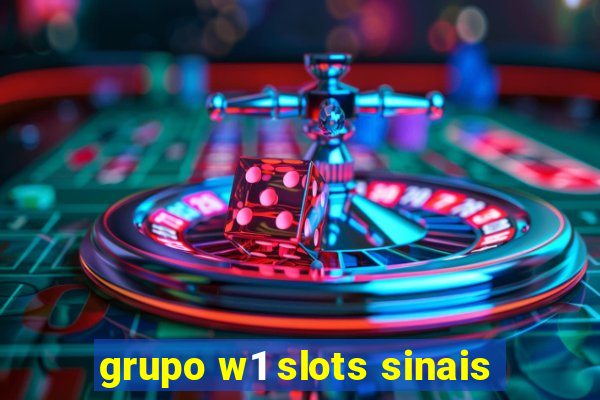 grupo w1 slots sinais